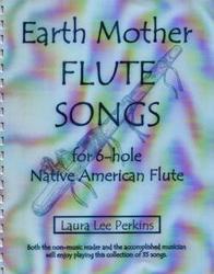 Earth Mother: Flute Songs (Songbook) - Laura Lee Perkins, M. Ed.