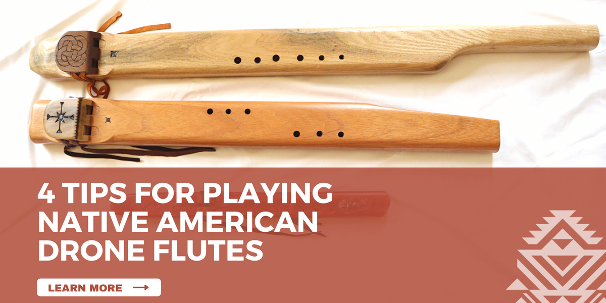 Four Tips For Playing Native American Drone Flutes — Horizons Flute Store