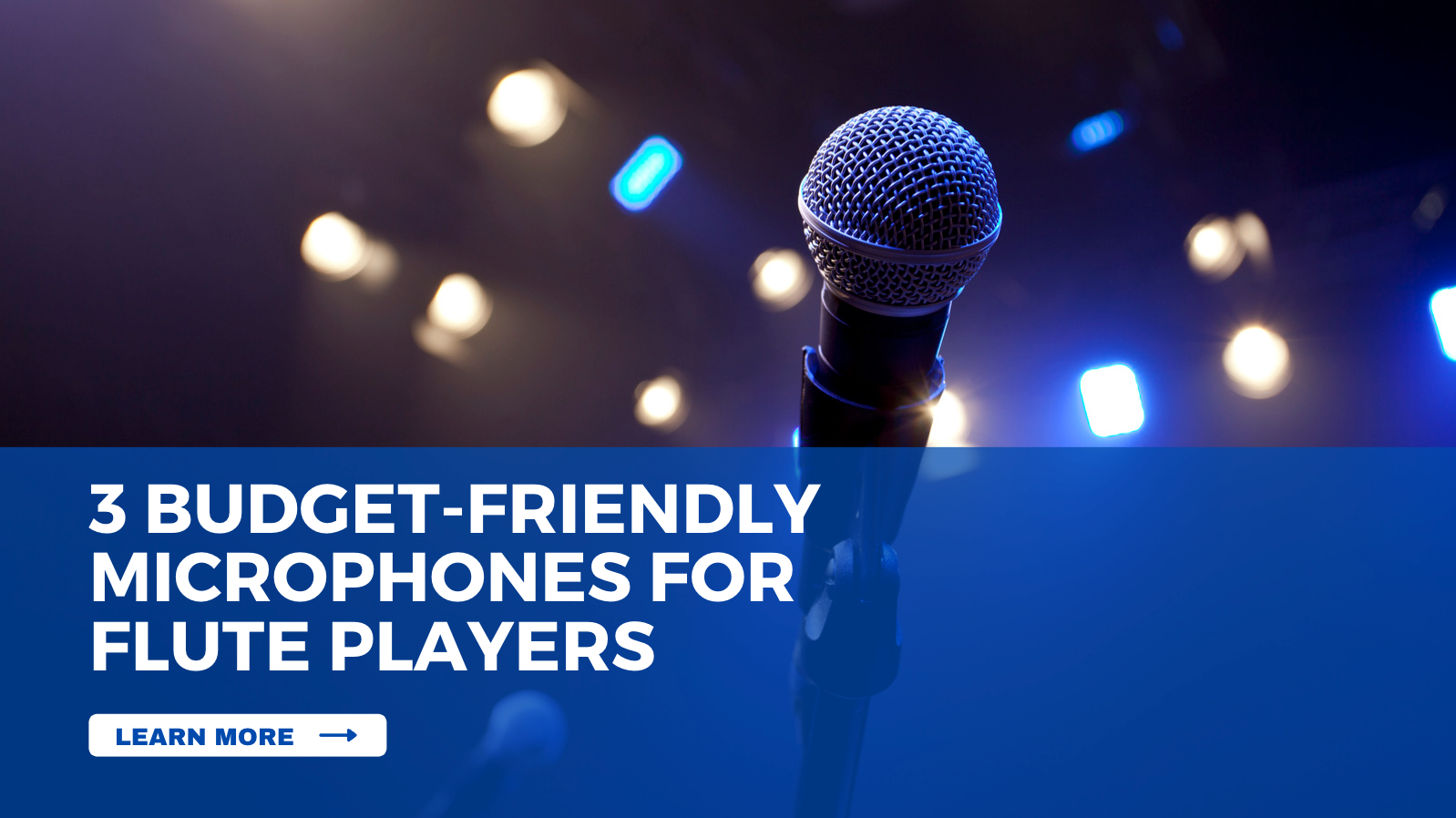 Three Budget-Friendly Microphones For Flute Players