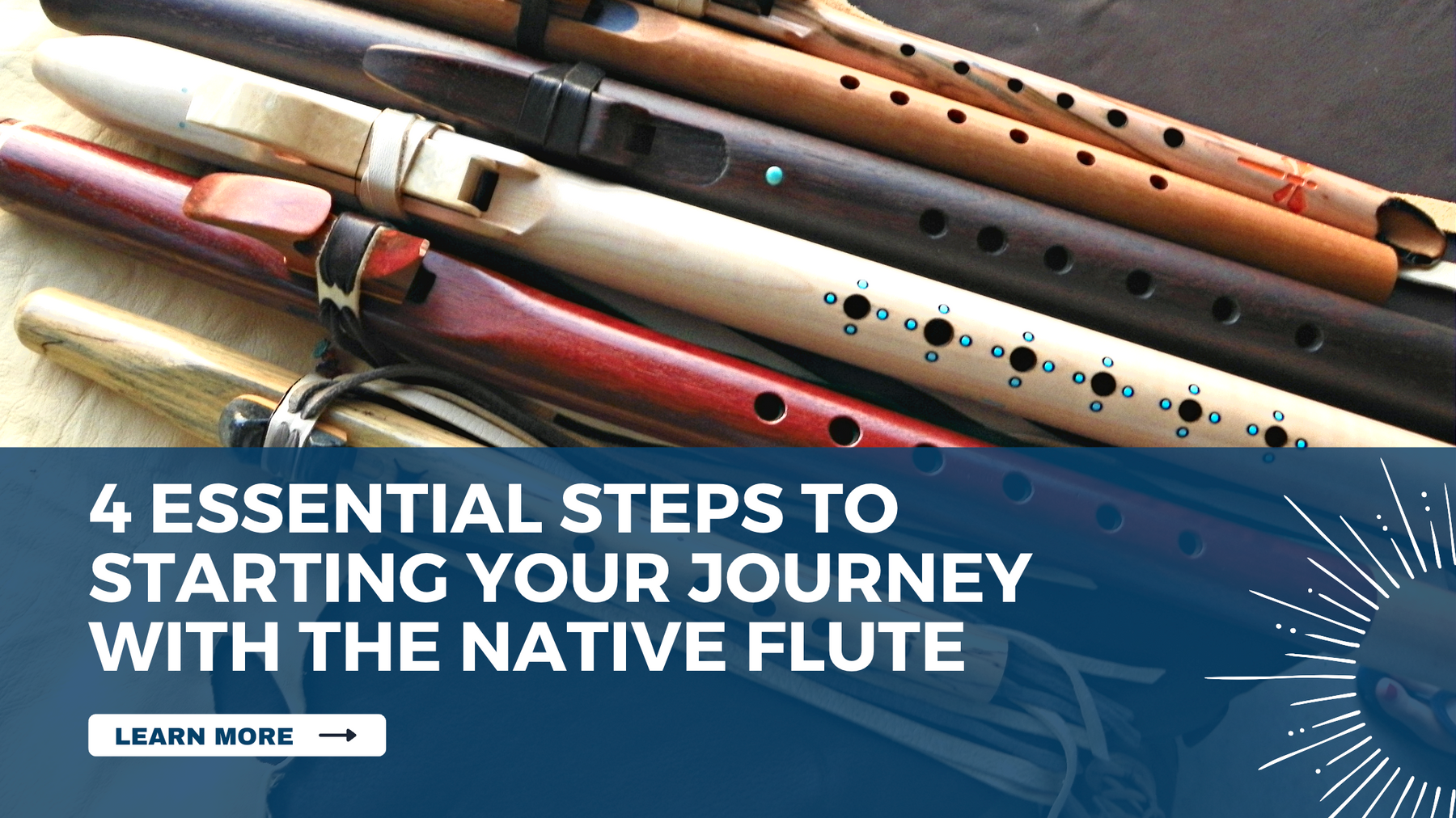 Four Essential Steps To Starting Your Journey With The Native American Flute