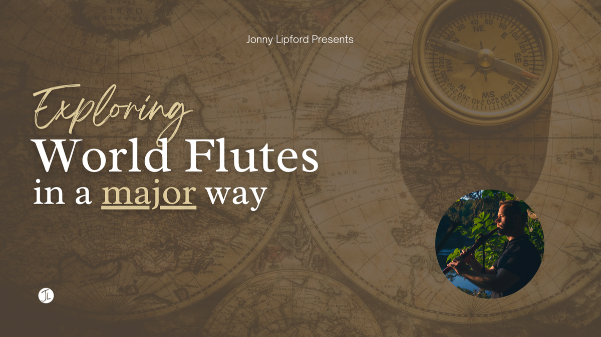 Exploring World Flutes In A Major Way [Mini Course] — Horizons Flute Store
