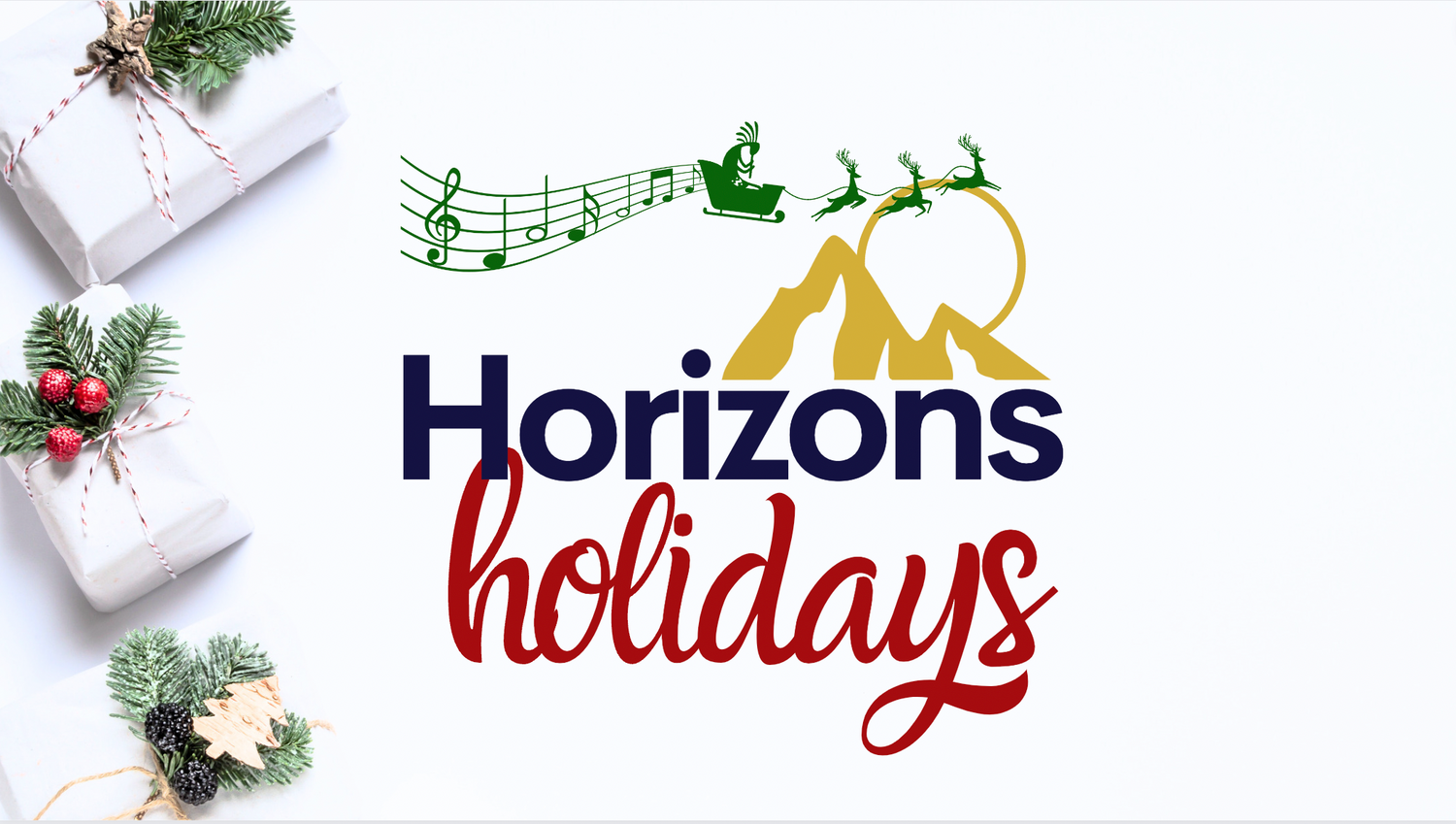 Horizons Holidays Are Here!