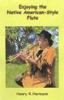 Enjoying the Native American-Style Flute (Book) - Henry R Hermann