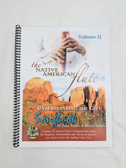 The Native American Flute: Understanding the Gift - Vol. 2 (Songbook) - John Vames
