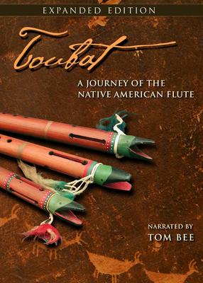 Toubat:  A Journey of the Native American Flute, Extended (DVD) - Dr. Richard W. Payne
