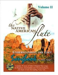 The Native American Flute: Understanding the Gift - Vol. 2 (Songbook) - John Vames