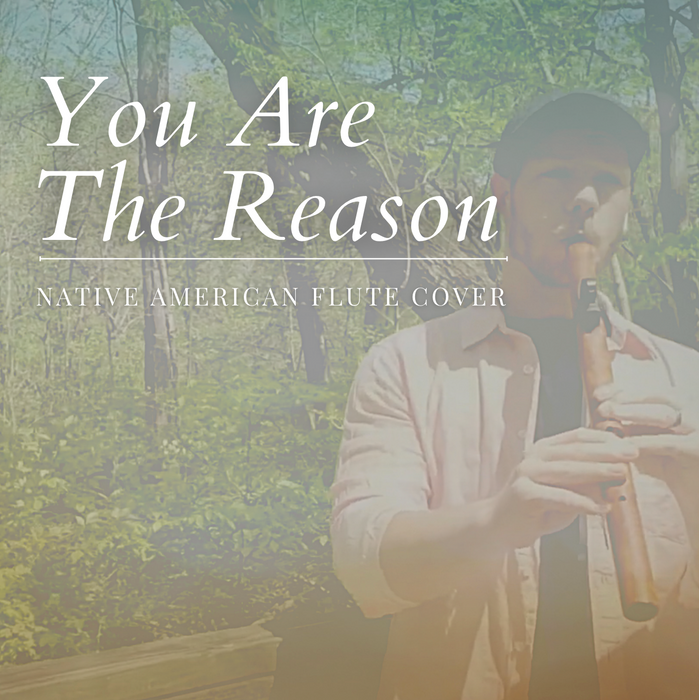 You Are The Reason - Sheet Music for Native American Flute [PDF]